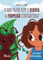 O Que Fazer Com a Didoca, a Formiga Cortadeira?