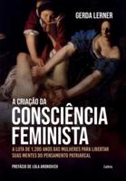 A Criação Da Consciência Feminista