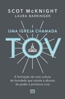 Uma igreja chamada tov: A formação de uma cultura de bondade que resiste a abusos de poder e promove cura