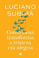 Como Deus Transforma a Tristeza Em Alegria