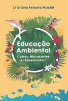 Educação Ambiental Contos, Microcontos E Desencontos