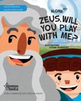 ZEUS, WILL YOU PLAY WITH ME? -- Edição Bilíngue Inglês/Português