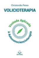Volicioterapia: Vontade Aplicada à Autoconsciencioterapia