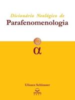 Dicionário Neológico De Parafenomenologia