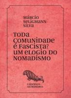 Toda Comunidade É Fascista? Um Elogio Do Nomadismo