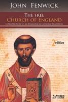 The Free Church of England: Introduction to an Evangelical Catholic Tradition