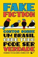 Fake fiction: contos sobre um Brasil onde tudo pode ser verdade