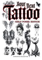 Your Next Tattoo (Girls Power Ed.)