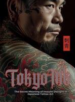 Tokyo Ink | The Secret Meaning of Irezumi Designs in Japanese Tattoo Art