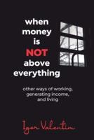 When money is not above everything: other ways of working, generating income, and living
