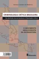 Criminologia crítica brasileira: Da abolição da escravatura