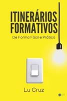 Itinerários Formativos de Forma Fácil e Prática