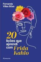 20 Lições Que Aprendi Com Frida Kahlo