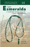 Cigana Esmeralda: A sensibilidade feminina entre a dor, o prazer, a fé e a caridade