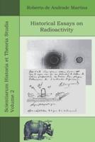 Historical Essays on Radioactivity