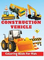 Construction Vehicle Coloring Book for Kids