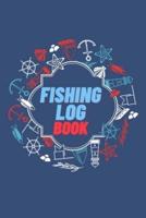 Fishing Log Book: Keep Track of Your Fishing Locations, Companions, Weather, Equipment, Lures, Hot Spots, and the Species of Fish You've Caught, All in One Organized Place Vol-1