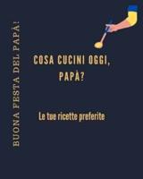 Buona Festa Del Papà! Cosa Cucini Oggi, Papà? Le Tue Ricette Preferite