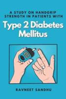 A Study on Handgrip Strength in Patients With Type 2 Diabetes Mellitus