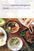 Impact Organic Inorganic Foods Comparative Study