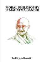 Moral Philosophy of Mahatma Gandhi