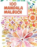 100 Mandala-Malbuch: Entspannungsmalbuch für Erwachsene - Malbücher für Frauen zum Stressabbau - Achtsamkeitsmalbuch - Malbücher für Erwachsene