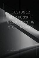 Сustomer Relationship Management in Stock Market