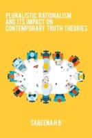 Pluralistic Rationalism and Its Impact on Contemporary Truth Theories