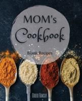MOM's CookBook: The Ultimate Blank CookBook To Write In Your Own Recipes   Collect and Customize Family Recipes In One Stylish Blank Recipe Journal and Organizer