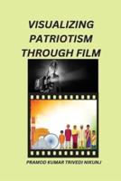 Visualizing Patriotism Through Film