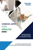 Check-Ups for Health-Understanding the Importance of Preventive Care