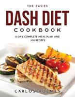 The Easies Dash Diet Cookbook: 21-day Complete Meal Plan and 300 Recipes