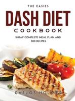 The Easies Dash Diet Cookbook: 21-day Complete Meal Plan and 300 Recipes