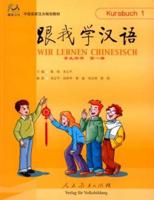 Wir Lernen Chinesisch Vol.1 - Kursbuch