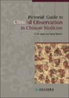 Pictorial Guide to Clinical Observation in Chinese Medicine