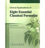 Clinical Applications of Eight Essential Classical Formulas