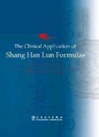 The Clinical Application of Shang Han Lun Formulas