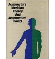 Acupuncture, Meridian Theory and Acupuncture Points