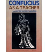 Confucius as a Teacher