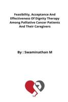Feasibility, Acceptance And Effectiveness Of Dignity Therapy Among Palliative Cancer Patients And Their Caregivers