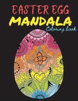 Easter Egg Mandala Coloring Book: Relaxing Coloring Book Full of Beautiful and Unique Mandala Easter Eggs