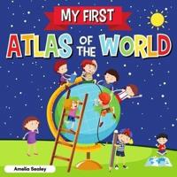 My First Atlas of The World: Children's Atlas of The World, Fun and Educational Kids Book