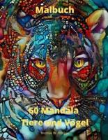 60 Mandala Tiere Und Vögel Malbuch