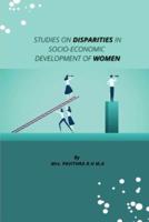STUDIES ON DISPARITIES IN SOCIO-ECONOMIC  DEVELOPMENT OF WOMEN