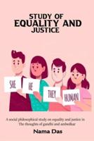 A Social Philosophical Study on Equality and Justice in the Thoughts of  Gandhi and Ambedkar