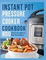 Instant Pot Pressure Cooker Cookbook: 150 Recipes, The Complete Book for Beginners