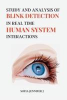 Study and Analysis of Blink Detection in Real Time Human System Interactions-Eye