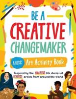 Creative Changemaker Kids' Art Activity Book