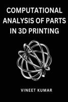 Computational Analysis of Parts in 3D Printing