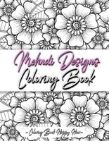 Mehndi Design Coloring Book: Flower Pattern Derived From The Ancient Art Of Henna Body Painting